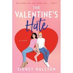 The Valentine's Hate: An Enemies to Lovers/Fake Engagement Rom-Com -- Sidney Hal